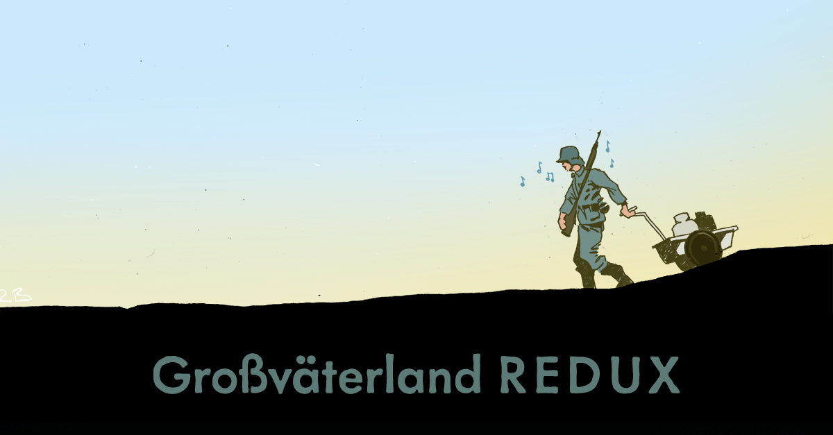 Großväterland REDUX (Update)